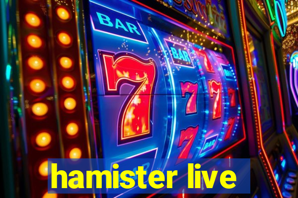 hamister live